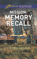 Mission  Memory Recall  Mills   Boon Love Inspired Suspense   Rangers Under Fire  Book 6 