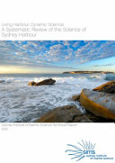 Living Harbour. Dynamic Science. a Systematic Review of the Science of Sydney Harbour