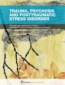 Trauma, Psychosis, and Posttraumatic Stress Disorder