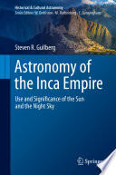 Astronomy of the Inca Empire Use and Significance of the Sun and the Night Sky /