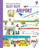 Richard Scarry s Busy Busy Airport Book