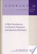 A Brief Introduction to Classical  Statistical  and Quantum Mechanics