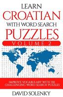 Learn Croatian with Word Search Puzzles Volume 2