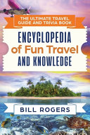 The Ultimate Travel Guide and Trivia Book