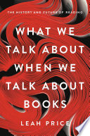 What We Talk About When We Talk About Books Book PDF