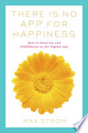 There Is No App for Happiness Book