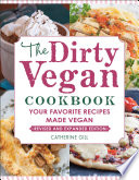 The Dirty Vegan Cookbook  Revised Edition