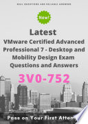 Latest 3V0 752 VMware Certified Advanced Professional 7   Desktop and Mobility Design Exam Questions   Answers