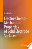 Electro Chemo Mechanical Properties of Solid Electrode Surfaces Book