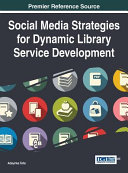 Social Media Strategies for Dynamic Library Service Development
