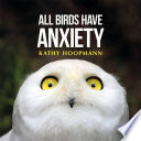 All Birds Have Anxiety Kathy Hoopmann Cover