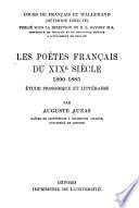 Les Poètes français du XIXe [i.e. dix-neuvième] siècle, 1800-1885