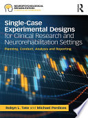 Single Case Experimental Designs for Clinical Research and Neurorehabilitation Settings