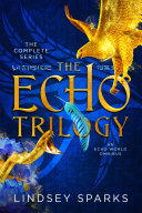 The Echo Trilogy Collection  The Complete Series
