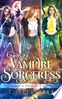 The Vampire Sorceress Omnibus  urban fantasy box set  Book