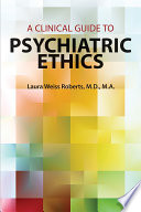 A Clinical Guide To Psychiatric Ethics