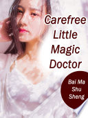 Carefree Little Magic Doctor PDF Book By Bai MaShuSheng