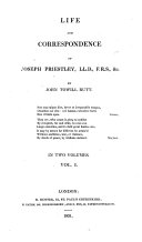 Life and Correspondence of Joseph Priestley, LL.D., F.R.S., &c