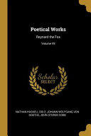 Poetical Works: Reynard the Fox;