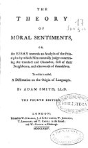 The Theory of Moral Sentiments Or An Essay Towards an Analysis of the Principles by Which Men Naturally Judge Concerning the Conduct and Character, First of Their Neighbours, and Afterwards of Themselves, to Wich is Added, a Dissertation on the Origin of Languages by Adam Smith, LL.D.