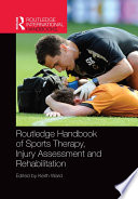 Routledge Handbook of Sports Therapy  Injury Assessment and Rehabilitation