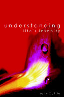 Understanding Life s Insanity