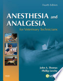 Anesthesia and Analgesia for Veterinary Technicians   E Book Book