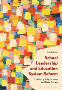 School leadership and education system reform / edited by Toby Greany and Peter Earley