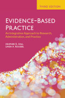 Evidence-Based Practice: An Integrative Approach to Research, Administration, and Practice