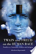 Twain and Freud on the Human Race PDF Book By Abraham Kupersmith