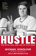 HUSTLE: MYTH, LIFE AND LIES OF PETE ROSE