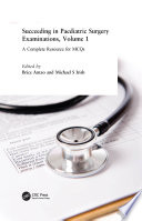 Succeeding in Paediatric Surgery Examinations  Volume 1