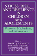 Stress, Risk, and Resilience in Children and Adolescents