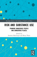 Risk and substance use : framing dangerous people and dangerous places /