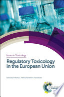 Regulatory Toxicology in the European Union Book