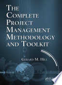 The Complete Project Management Methodology and Toolkit Book