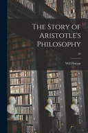The Story of Aristotle s Philosophy  39 Book PDF