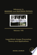 Logarithmic Image Processing  Theory and Applications