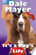 It's a Dog's Life PDF Book By Dale Mayer