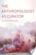 The anthropologist as curator /