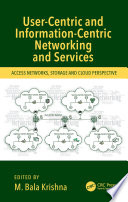 User Centric and Information Centric Networking and Services