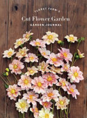 Floret Farm s Cut Flower Garden Garden Journal Book PDF