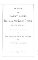 Exhibit of the Saint Louis Elevated and Rapid Transit Railway Company