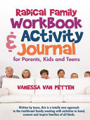 Radical Family Workbook and Activity Journal for Parents  Kids and Teens