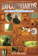 The Chestnut King  100 Cupboards Book 3