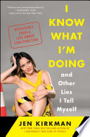 I Know What I m Doing    and Other Lies I Tell Myself Book PDF