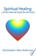 Spiritual Healing    of Our Eternal Souls for all Time 