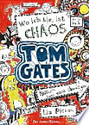 Tom Gates 01. Wo ich bin, ist Chaos