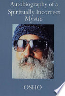 Autobiography of a Spiritually Incorrect Mystic Book