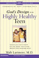 God's Design for the Highly Healthy Teen